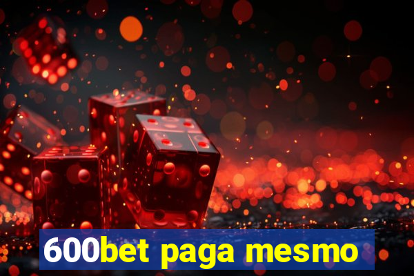 600bet paga mesmo